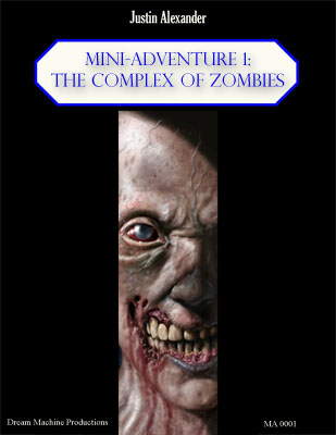 Mini-Adventure 1: The Complex of Zombies - Justin Alexander