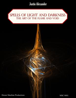 Spells of Light and Darkness: The Art of the Flame and Void - Justin Alexander